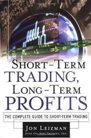 Short-Term Trading, Long-Term Profits by John Leizman