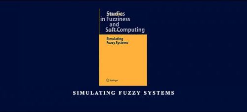 Simulating Fuzzy Systems by James J.Buckley