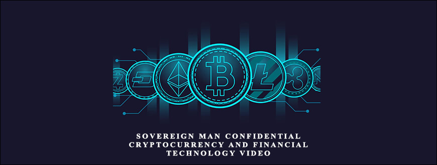 Sovereign Man Confidential – Cryptocurrency and Financial Technology Video