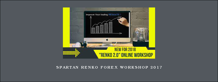 Spartan Renko Forex Workshop 2017