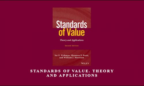 Standards of Value. Theory & Applications by Jay E.Fishman