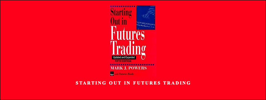 Starting-Out-in-Futures-Trading-by-Mark-J.Powers