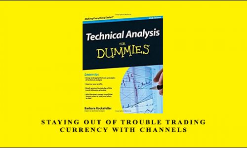 Staying Out of Trouble Trading Currency with Channels by Barbara Rockefeller