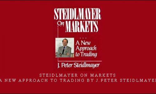 Steidlmayer On Markets. A New Approach to Trading by J.Peter Steidlmayer