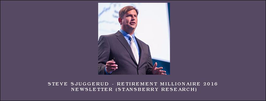 Steve Sjuggerud – Retirement Millionaire 2016 Newsletter (Stansberry Research)