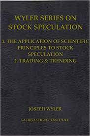 Stock Speculation (Volume I and; II) by Joseph A.Wyler