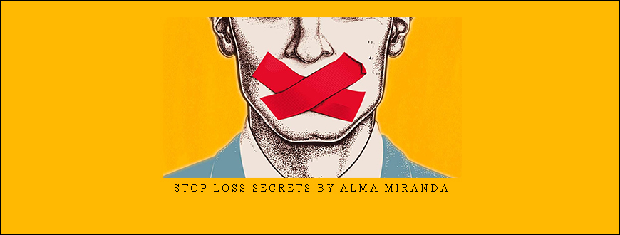 Stop Loss Secrets by Alma Miranda