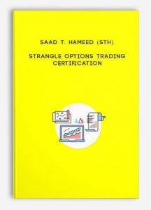 Strangle Options Trading Certification,Saad T. Hameed (STH), Strangle Options Trading Certification by Saad T. Hameed (STH)