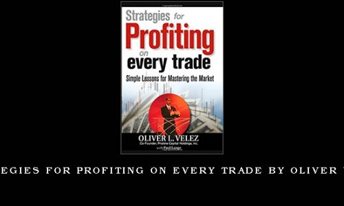 Strategies for Profiting on Every Trade by Oliver Velez