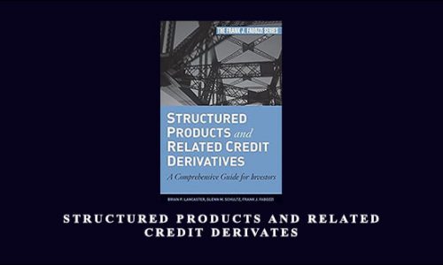 Structured Products and Related Credit Derivates by Brian P.Lancaster