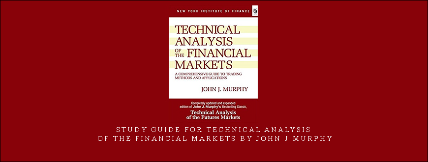 Study Guide for Technical Analysis of the Financial Markets by John J