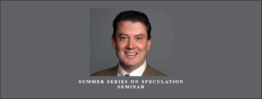 Summer Series On Speculation Seminar by Dan Sheridan