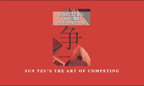 Sun Tzu’s The Art of Competing by Scott A.Bell