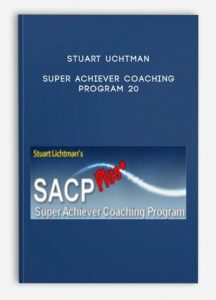 Super Achiever Coaching Program 20 , Stuart Uchtman, Super Achiever Coaching Program 20 by Stuart Uchtman