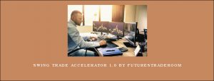 Swing Trade Accelerator 1.0 by Futurestraderoom