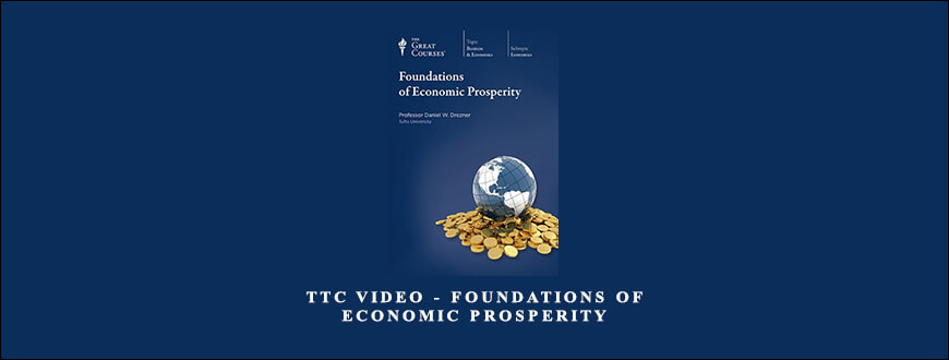 TTC Video – Foundations of Economic Prosperity