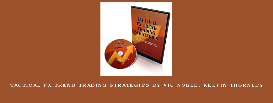 Tactical FX Trend Trading Strategies by Vic Noble, Kelvin Thornley