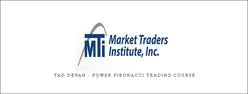 Tad DeVan – Power Fibonacci Trading Course