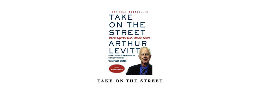 Take on the Street by Arthur Levitt