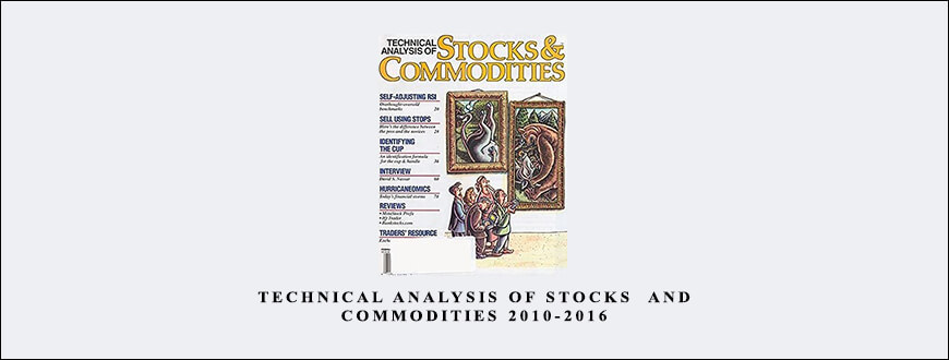 Technical Analysis of Stocks & Commodities 2010-2016 by Trader’s Magazine