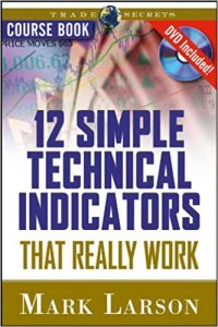 Technical Indicators that Really Work , M.Larson, Technical Indicators that Really Work by M.Larson