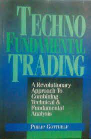 TechnoFundamental Trading by Phillip Gotthelf