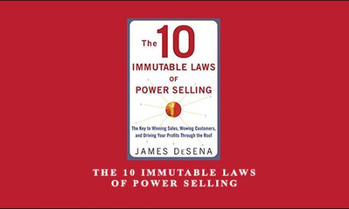 The 10 Immutable Laws Of Power Selling by James DeSena