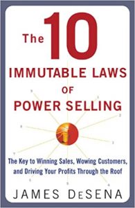 The 10 Immutable Laws Of Power Selling , James DeSena, The 10 Immutable Laws Of Power Selling by James DeSena