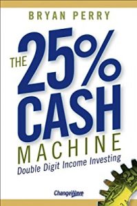 The 25% Cash Machine , Bryan Perry, The 25% Cash Machine by Bryan Perry