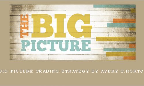 The Big Picture Trading Strategy by Avery T.Horton Jr.