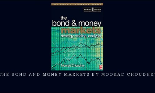 The Bond and Money Markets by Moorad Choudhry