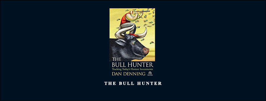 The Bull Hunter by Dan Denning