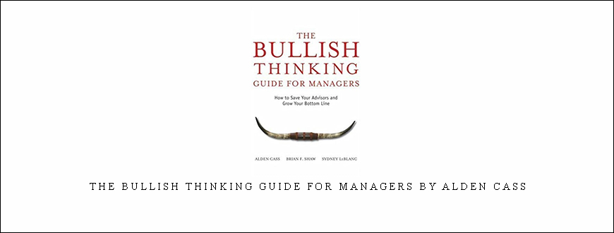 The Bullish Thinking Guide for Managers by Alden Cass