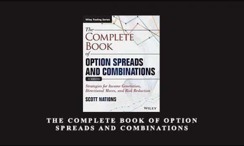 The Complete Book of Option Spreads and Combinations by Scott Nations