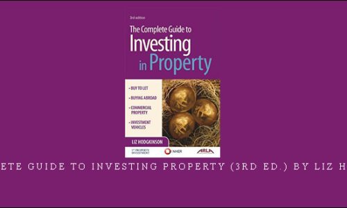 The Complete Guide to Investing Property (3rd Ed.) by Liz Hodgkinson