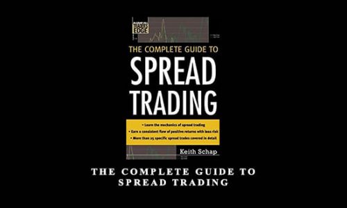 The Complete Guide to Spread Trading by Keith Schap