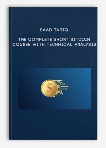 The Complete Short Bitcoin Course - With Technical Analysis , Saad Tariq, The Complete Short Bitcoin Course - With Technical Analysis by Saad Tariq