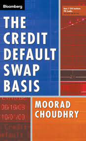 The Credit Default Swap Basis by Moorad Choundhry