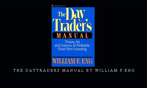 The DayTraders Manual by William F.Eng