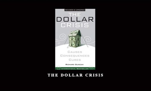 The Dollar Crisis by Richard Duncan