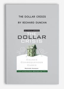 The Dollar Crisis , Richard Duncan, The Dollar Crisis by Richard Duncan