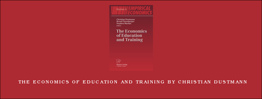 The Economics of Education and Training by Christian Dustmann