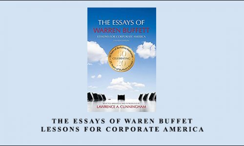 The Essays of Waren Buffet. Lessons for Corporate America by Lawrence A.Cunningham