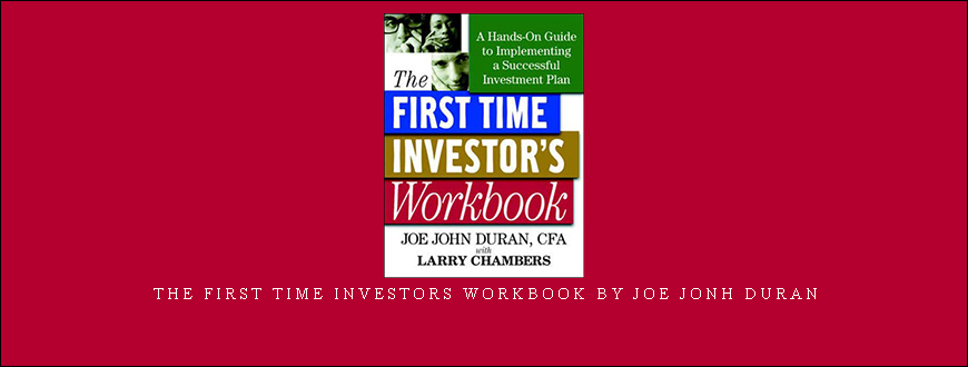 The First Time Investors Workbook by Joe Jonh Duran