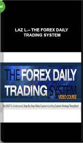 The Forex Daily Trading System by Laz L.