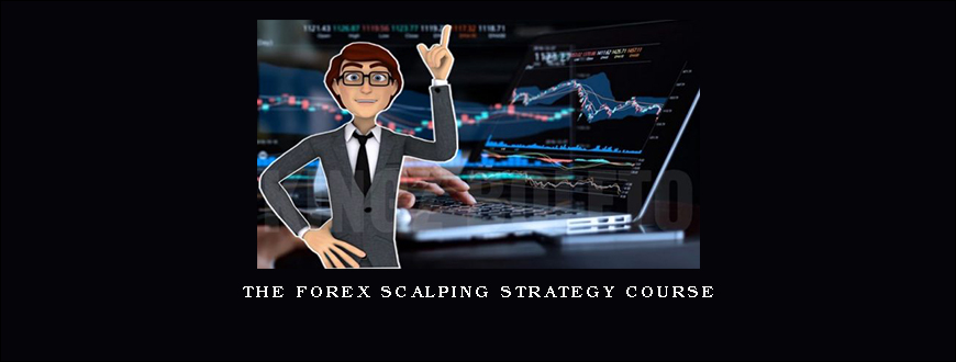 The Forex scalping strategy course