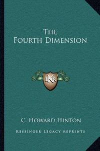 The Fourth Dimension , C.H.Hinton, The Fourth Dimension by C.H.Hinton