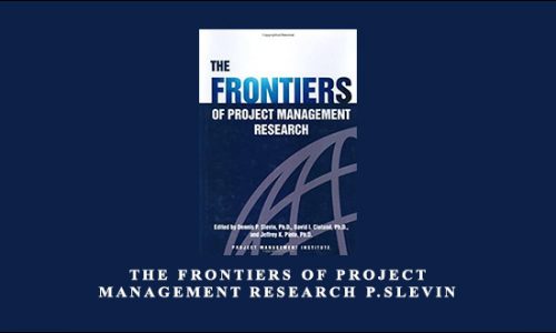 The Frontiers of Project Management Research by Jeffrey K.Pinto, David I.Cleland, Dennis P.Slevin