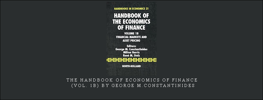 The Handbook of Economics of Finance (Vol. 1B) by George M