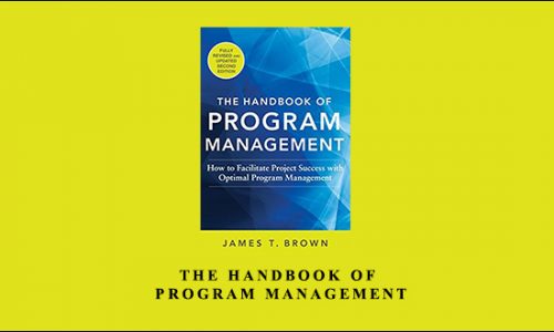 The Handbook of Program Management by James T.Brown